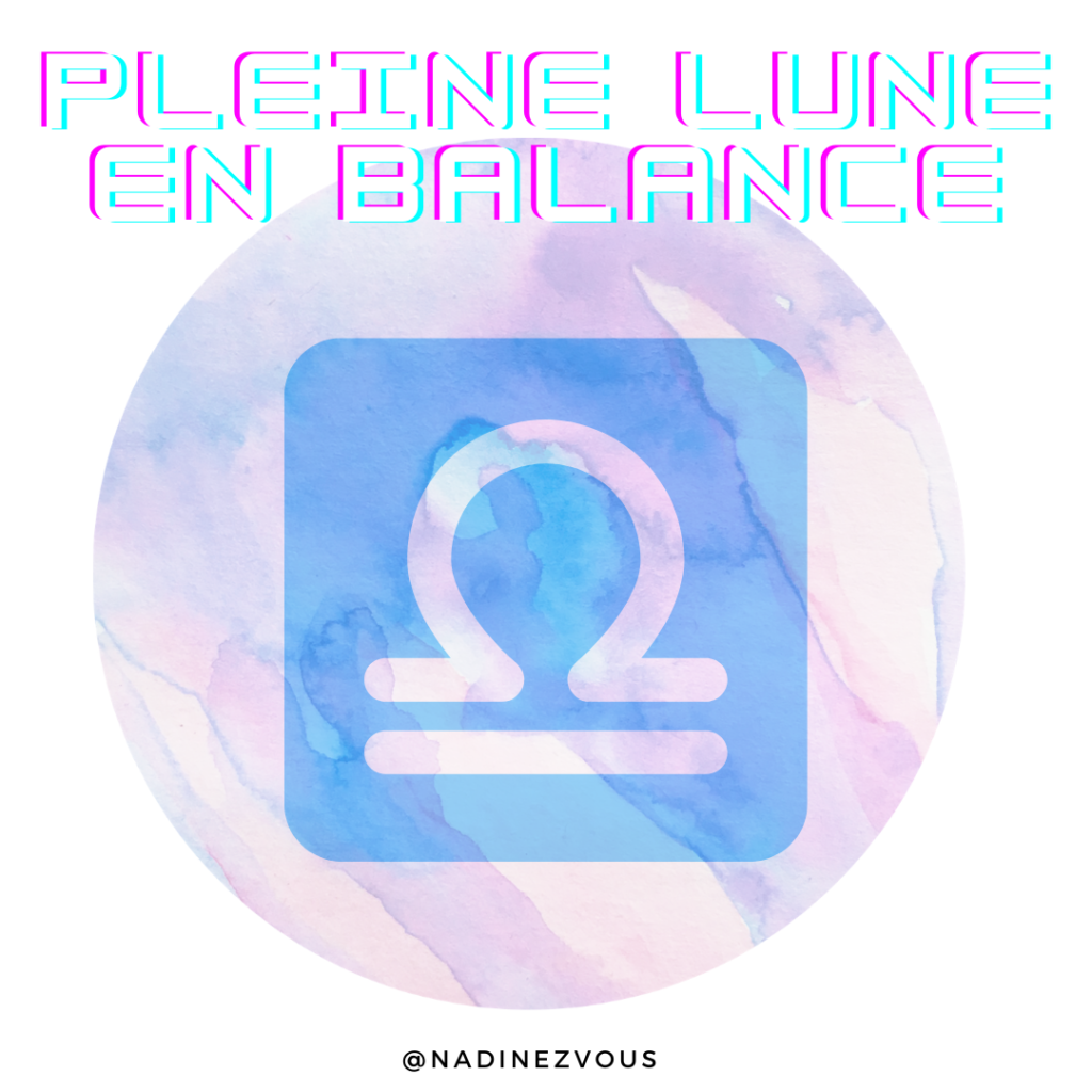 PLEINE LUNE EN BALANCE 29 MARS 2021