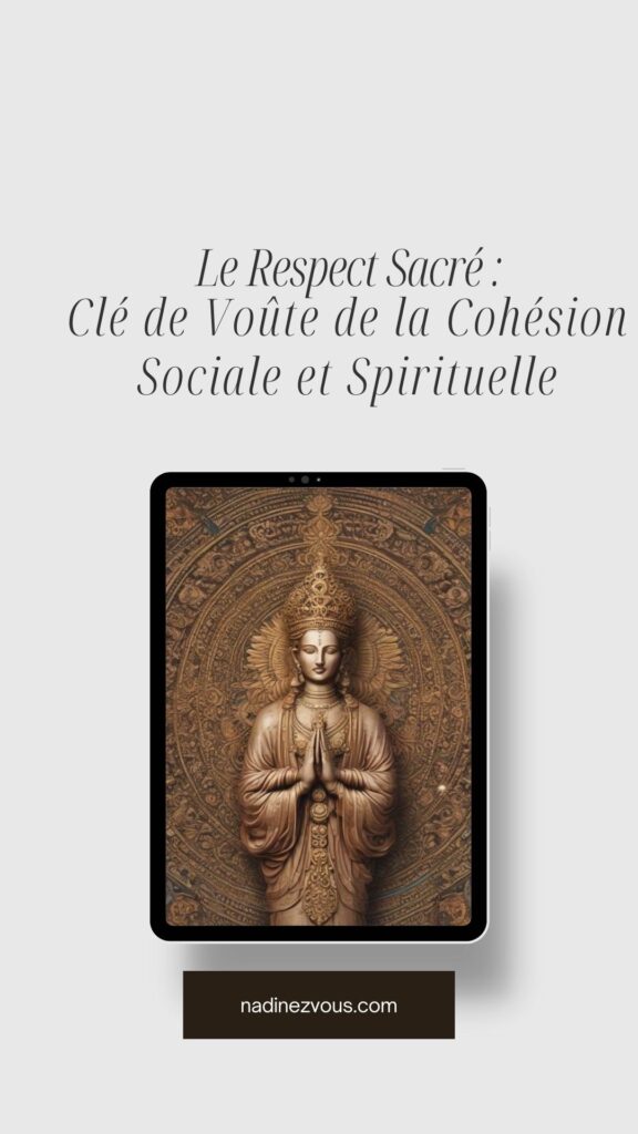 Le Respect Sacré: clé de voûte de la cohésion sociale et spirituelle